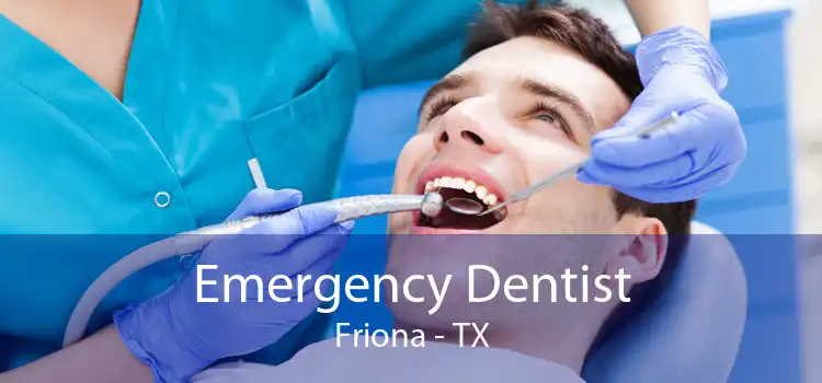 Emergency Dentist Friona - TX