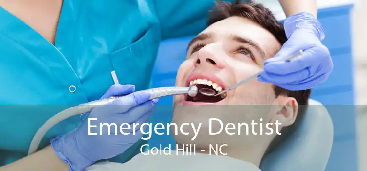 Emergency Dentist Gold Hill - NC