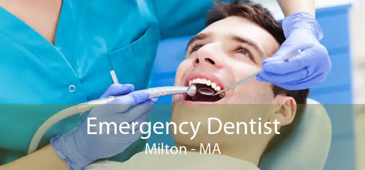 Emergency Dentist Milton - MA