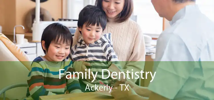 Family Dentistry Ackerly - TX