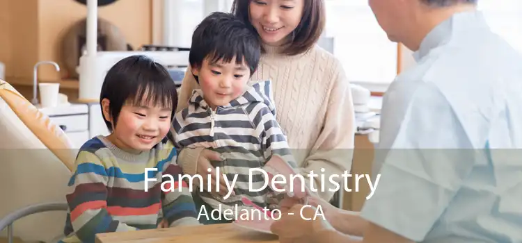 Family Dentistry Adelanto - CA