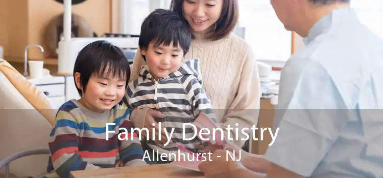 Family Dentistry Allenhurst - NJ