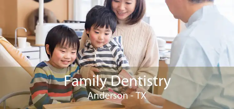 Family Dentistry Anderson - TX