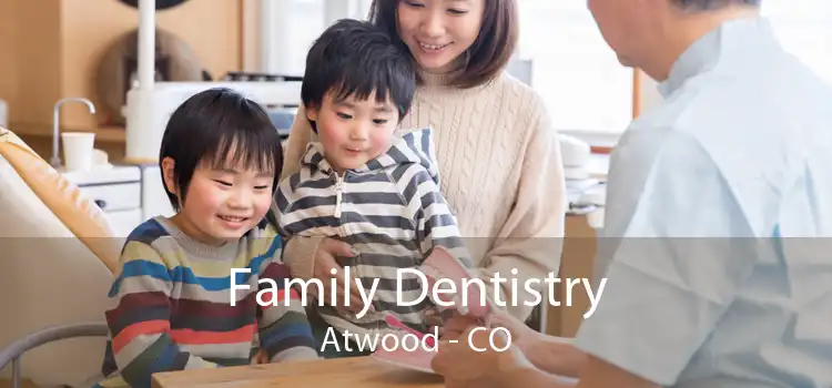 Family Dentistry Atwood - CO