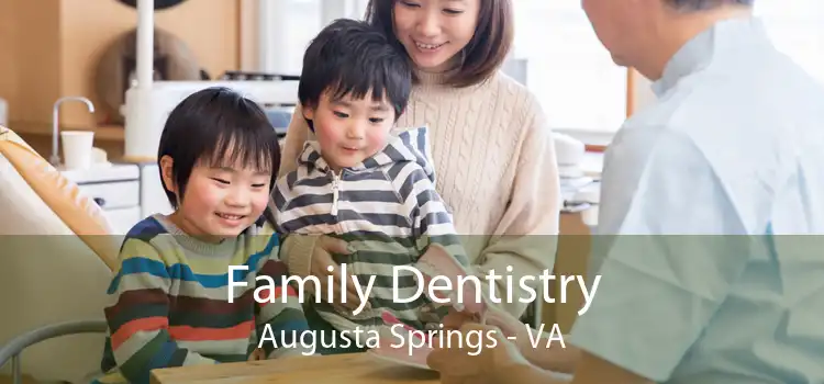 Family Dentistry Augusta Springs - VA