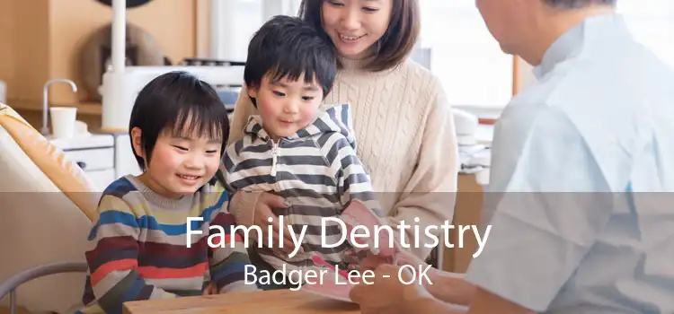 Family Dentistry Badger Lee - OK