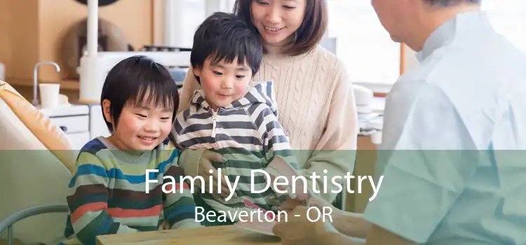 Family Dentistry Beaverton - OR