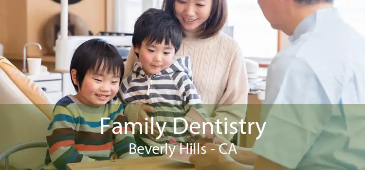 Family Dentistry Beverly Hills - CA