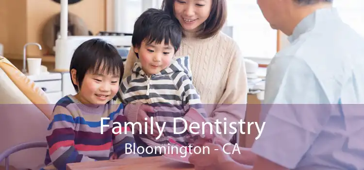 Family Dentistry Bloomington - CA