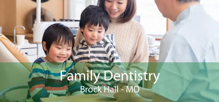 Family Dentistry Brock Hall - MD