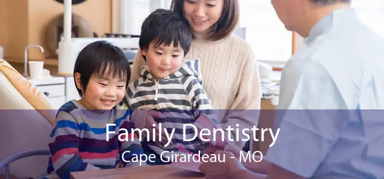 Family Dentistry Cape Girardeau - MO