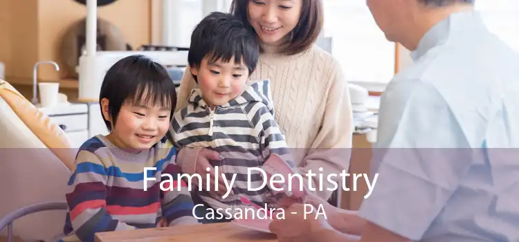Family Dentistry Cassandra - PA