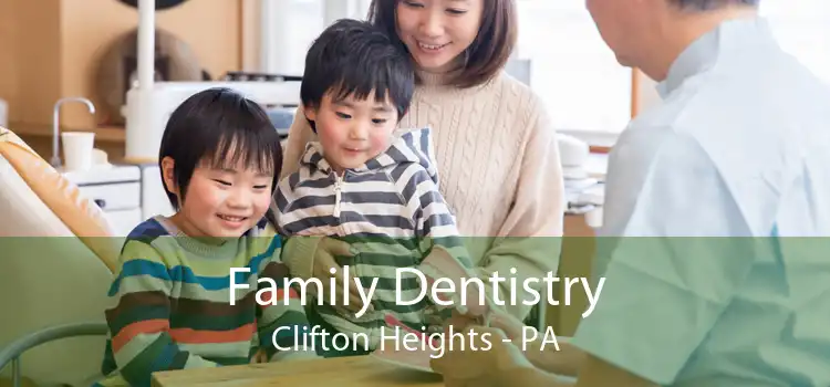 Family Dentistry Clifton Heights - PA