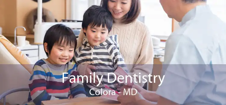 Family Dentistry Colora - MD