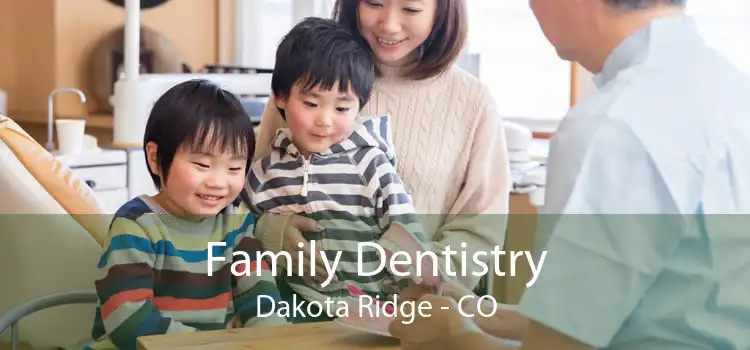 Family Dentistry Dakota Ridge - CO