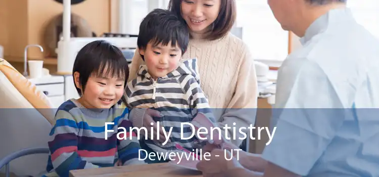 Family Dentistry Deweyville - UT