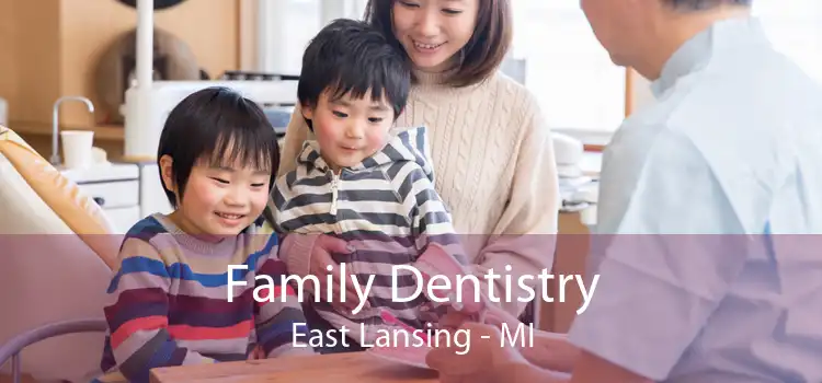 Family Dentistry East Lansing - MI