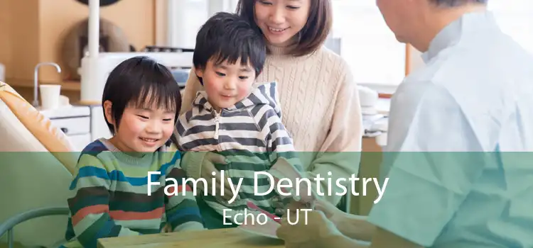 Family Dentistry Echo - UT