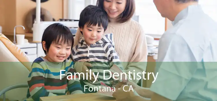 Family Dentistry Fontana - CA