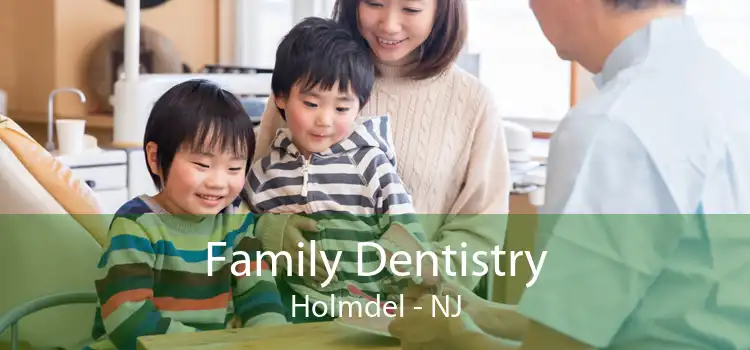 Family Dentistry Holmdel - NJ
