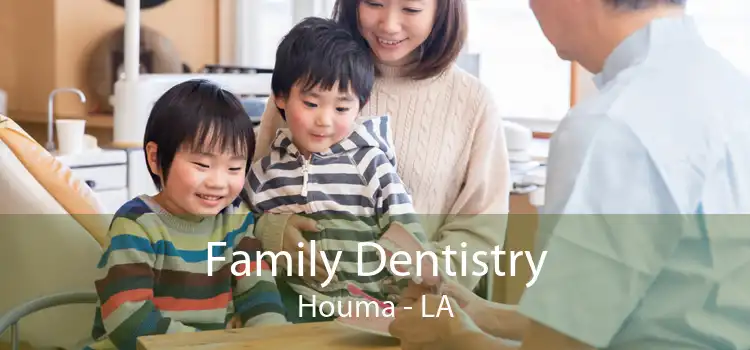 Family Dentistry Houma - LA