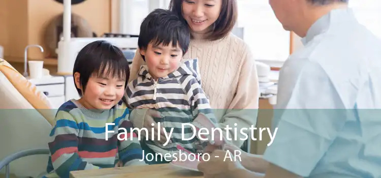 Family Dentistry Jonesboro - AR