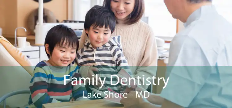 Family Dentistry Lake Shore - MD