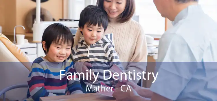 Family Dentistry Mather - CA