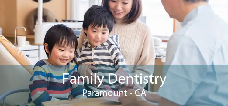 Family Dentistry Paramount - CA