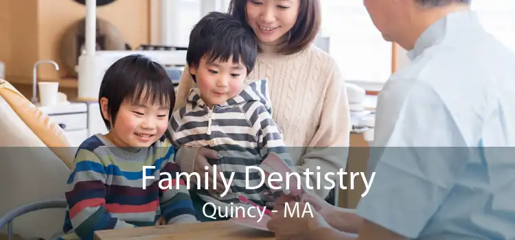 Family Dentistry Quincy - MA