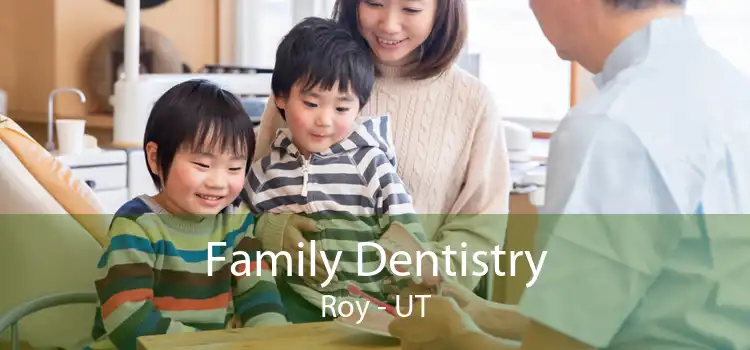 Family Dentistry Roy - UT