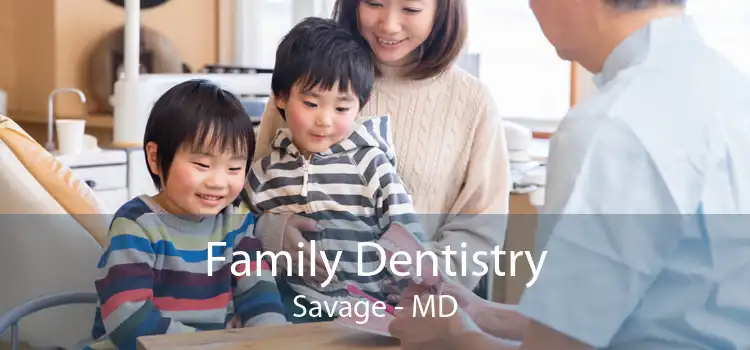 Family Dentistry Savage - MD