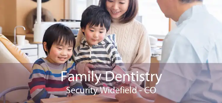Family Dentistry Security Widefield - CO
