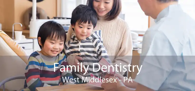 Family Dentistry West Middlesex - PA