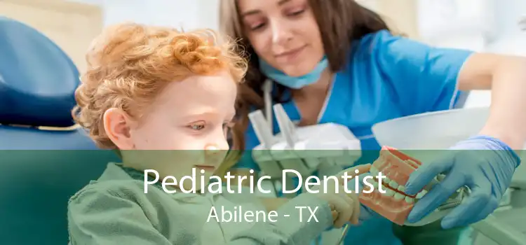 Pediatric Dentist Abilene - TX