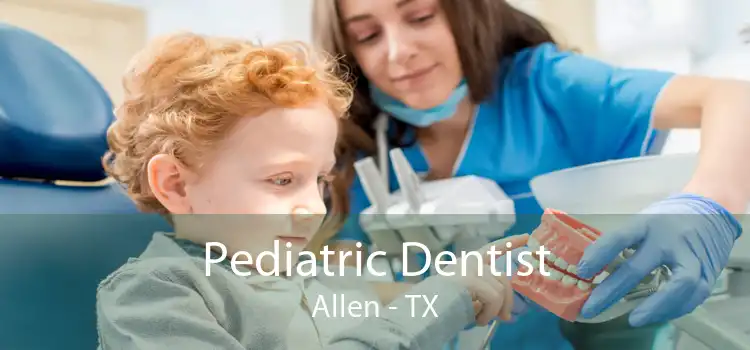 Pediatric Dentist Allen - TX