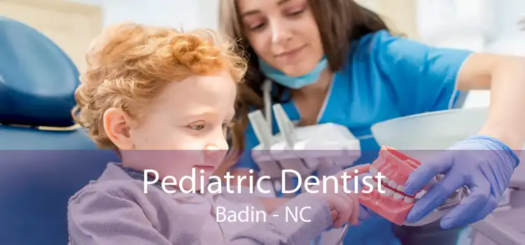 Pediatric Dentist Badin - NC