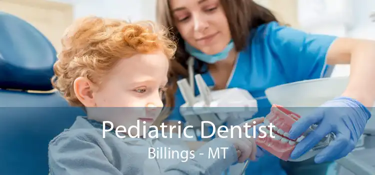 Pediatric Dentist Billings - MT