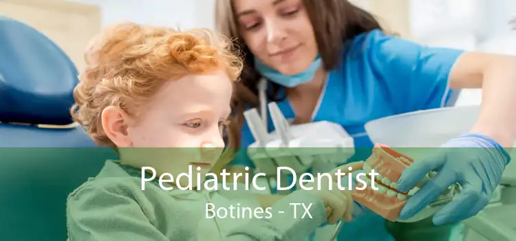 Pediatric Dentist Botines - TX