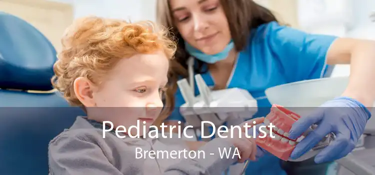 Pediatric Dentist Bremerton - WA