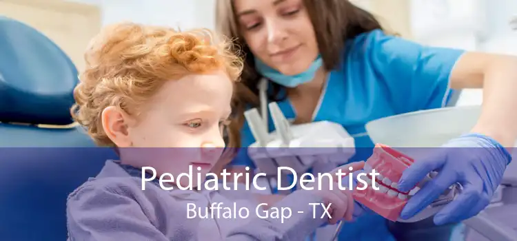 Pediatric Dentist Buffalo Gap - TX