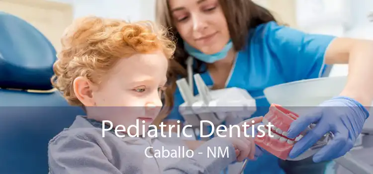 Pediatric Dentist Caballo - NM