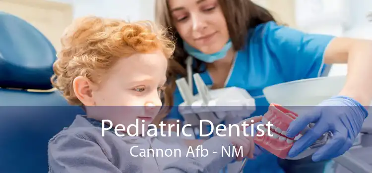 Pediatric Dentist Cannon Afb - NM