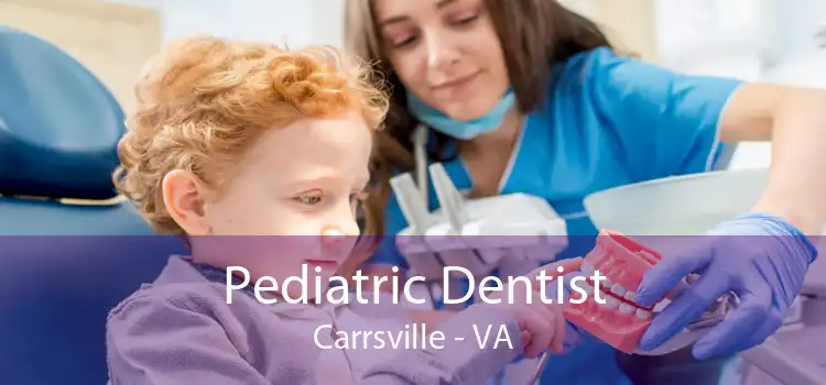 Pediatric Dentist Carrsville - VA