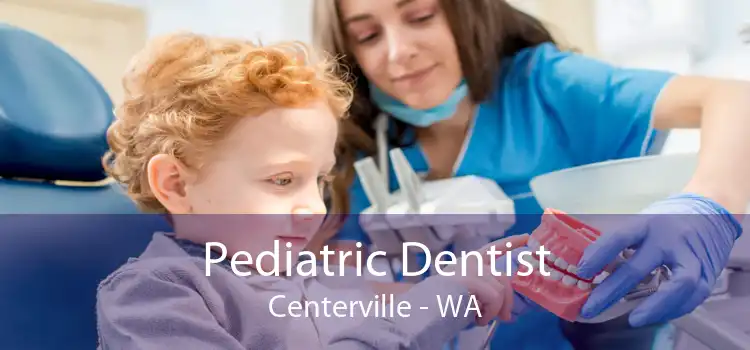 Pediatric Dentist Centerville - WA