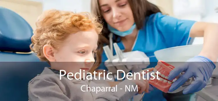 Pediatric Dentist Chaparral - NM