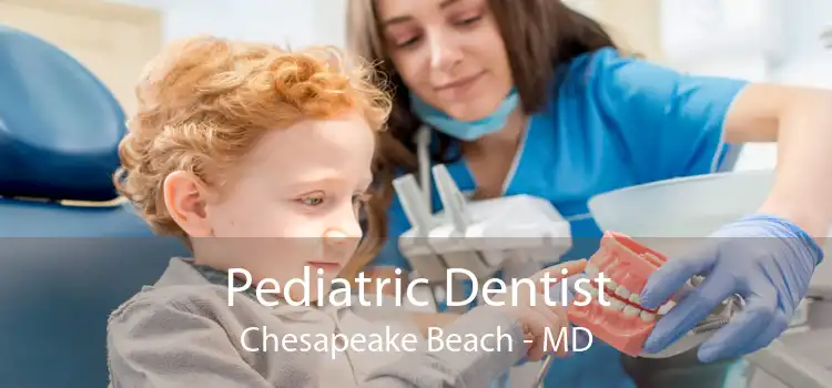 Pediatric Dentist Chesapeake Beach - MD
