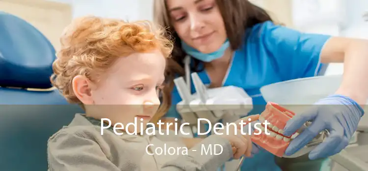 Pediatric Dentist Colora - MD