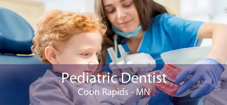 Pediatric Dentist Coon Rapids - MN