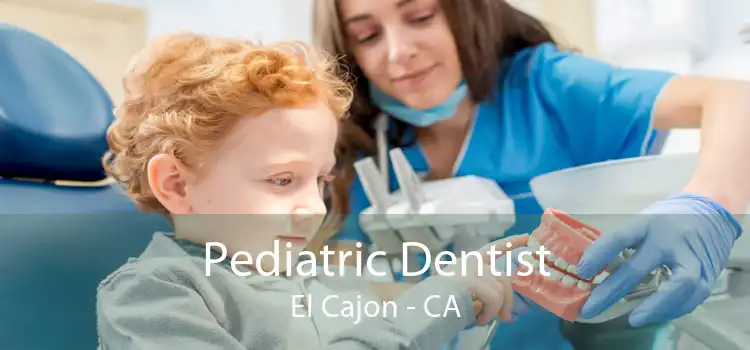 Pediatric Dentist El Cajon - CA